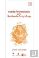 Governing Telecommunications And The New Information Society In Europe