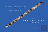 Governing The Social In Neoliberal Times