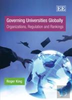 Governing Universities Globally - Organizations, Regulation And Rankings