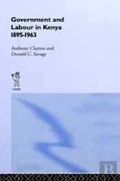 Government And Labour In Kenya 1895-1963