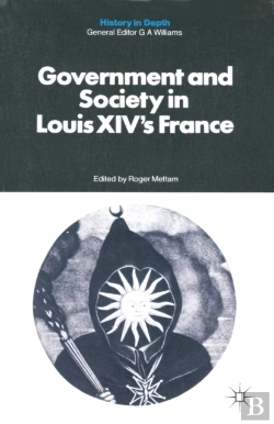 Bertrand.pt - Government And Society In Louis Xiv'S France