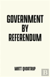 Government By Referendum