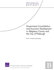 Government Consolidation And Economic Development In Allegheny County And The City Of Pittsburgh