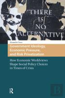 Government Ideology, Economic Pressure, And Risk Privatization