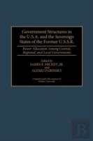 Government Structures In The U.S.A. And The Sovereign States Of The Former U.S.S.R.