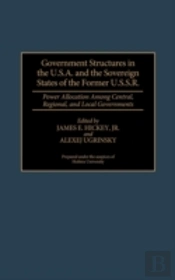 Government Structures In The U.S.A. And The Sovereign States Of The Former U.S.S.R.