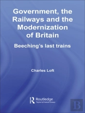 Government, The Railways And The Modernization Of Britain