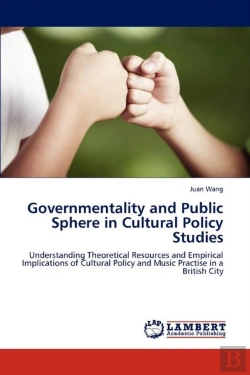 Bertrand.pt - Governmentality And Public Sphere In Cultural Policy Studies