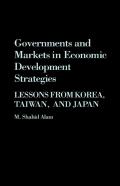 Governments And Markets In Economic Development Strategies