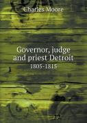Governor, Judge And Priest Detroit 1805-1815