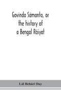 Govinda Samanta, Or The History Of A Bengal Raiyat