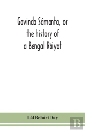Govinda Samanta, Or The History Of A Bengal Raiyat