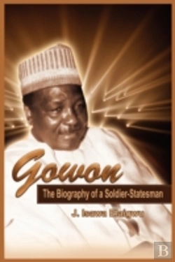 Bertrand.pt - Gowon: The Biography Of A Soldier-States