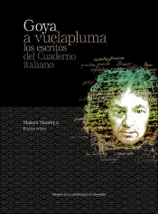 Goya A Vuelapluma. Los Escritos Del Cuaderno Italiano