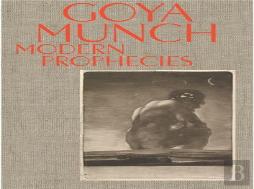 Goya And Munch: Modern Prophecies