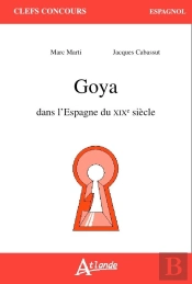 Goya Dans L'Espagne Du Xixe Siècle