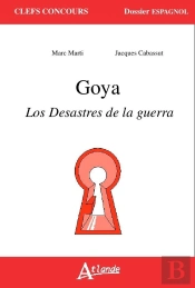 Goya, Los Desastres De La Guerra