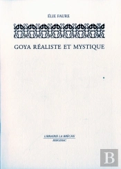 Goya Réaliste Et Mystique