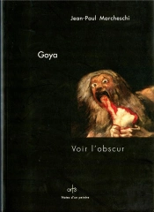 Goya ; Voir L'Obscur
