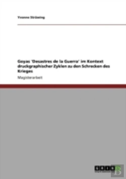 Bertrand.pt - Goyas 'Desastres De La Guerra' Im Kontext Druckgraphischer Zyklen Zu Den Schrecken Des Krieges