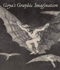 Goya'S Graphic Imagination