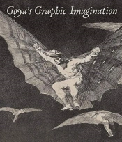 Goya'S Graphic Imagination