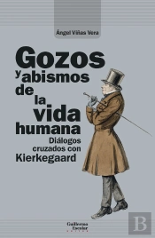 Gozos Y Abismos De La Vida Humana