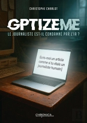 Gptizeme : Le Journaliste Est-Il Condamné Par  L'Intelligence Artificielle ?