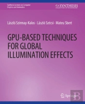 Gpu-Based Techniques For Global Illumination Effects