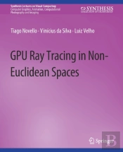 Gpu Ray Tracing In Non-Euclidean Spaces