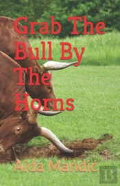 Grab The Bull By The Horns