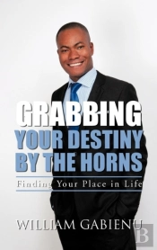 Grabbing Your Destiny By The Horns