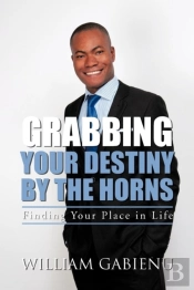 Grabbing Your Destiny By The Horns