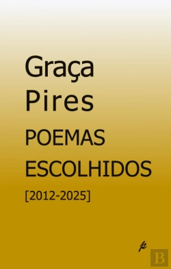 Bertrand.pt - Graça Pires | Poemas Escolhidos [2012-2025]
