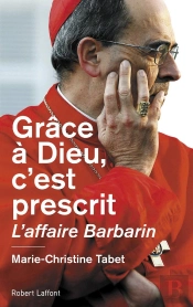 Grâce À Dieu, C'Est Prescrit ; L'Affaire Barbarin