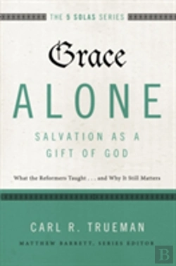 Bertrand.pt - Grace Alone---Salvation As A Gift Of God