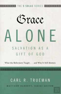 Bertrand.pt - Grace Alone---Salvation As A Gift Of God