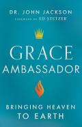 Grace Ambassador - Bringing Heaven To Earth