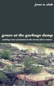 Grace At The Garbage Dump