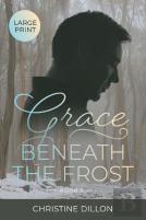 Grace Beneath The Frost
