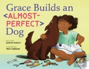 Grace Builds An Almost-Perfect Dog