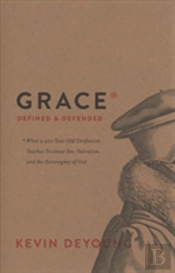 Grace Defined And Defended