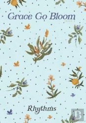 Grace Go Bloom - Rhythms