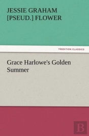 Grace Harlowe'S Golden Summer