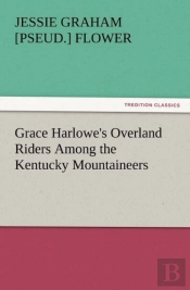 Grace Harlowe'S Overland Riders Among The Kentucky Mountaineers