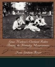 Grace Harlowe'S Overland Riders Among The Kentucky Mountaineers