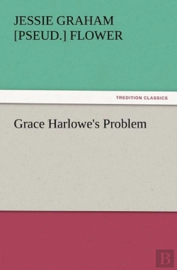Bertrand.pt - Grace Harlowe'S Problem