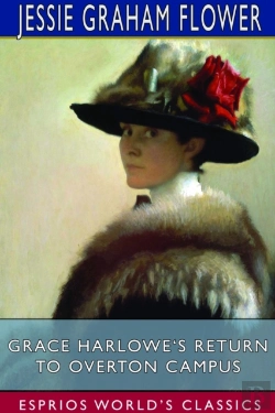 Bertrand.pt - Grace Harlowe'S Return To Overton Campus (Esprios Classics)