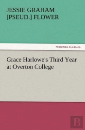 Grace Harlowe'S Third Year At Overton College