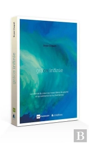 Grâce Infinie ; La Chimie Au Coeur Qui Nous Libère Du Péché Et Qui Alimente La Vie Chrétienne